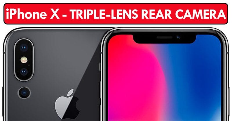 Apple To Launch iPhone X With Triple-Lens Rear Camera
