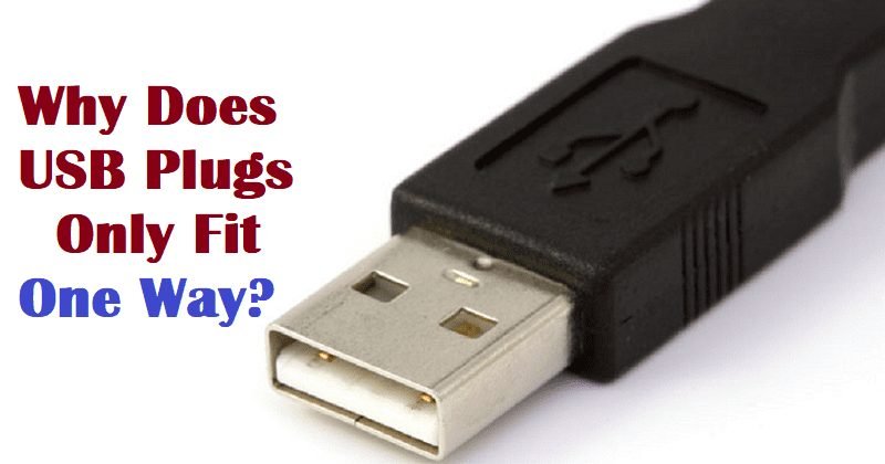 Why Does USB Only Fit One Way? Why Wasn’t It Designed To Be Reversible?