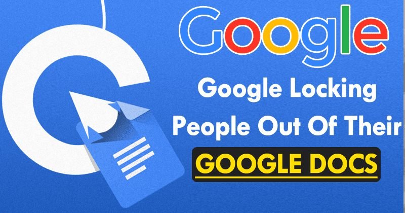 Beware! Google Locking People Out Of Their Google Docs