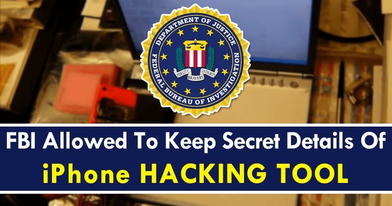 iPhone Hacking: FBI Allowed To Keep Secret Details Of iPhone Hacking Tool