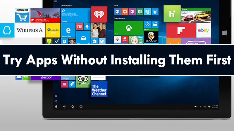 الآن Windows 10 سوف تتيح لك تجربة التطبيقات دون تثبيتها أولاً