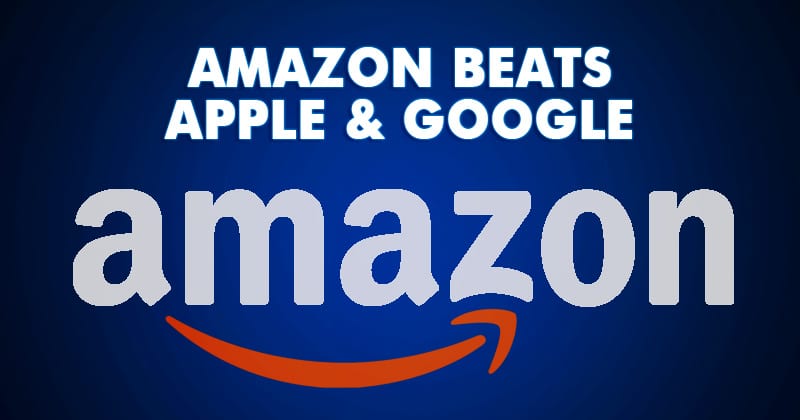 Amazon Beats Apple & Google To Become The