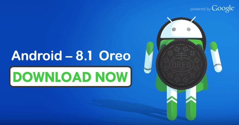Android 8.1 Oreo Developer Preview 2 متاح الآن - قم بالتنزيل الآن