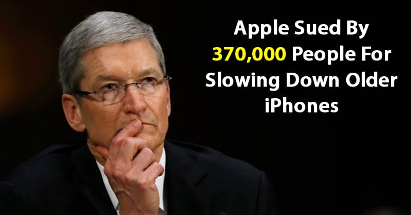 Apple Sued By 370,000 People For Slowing Down Older iPhones