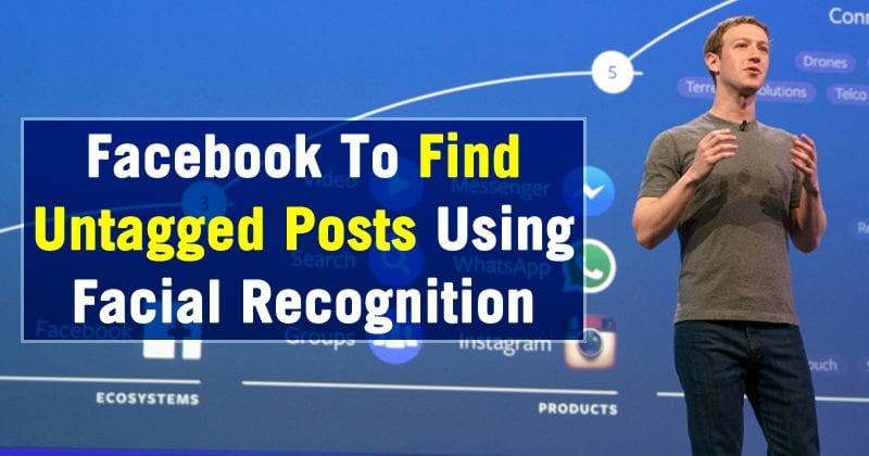 Facebook Will Find Your Untagged Posts Using Facial Recognition