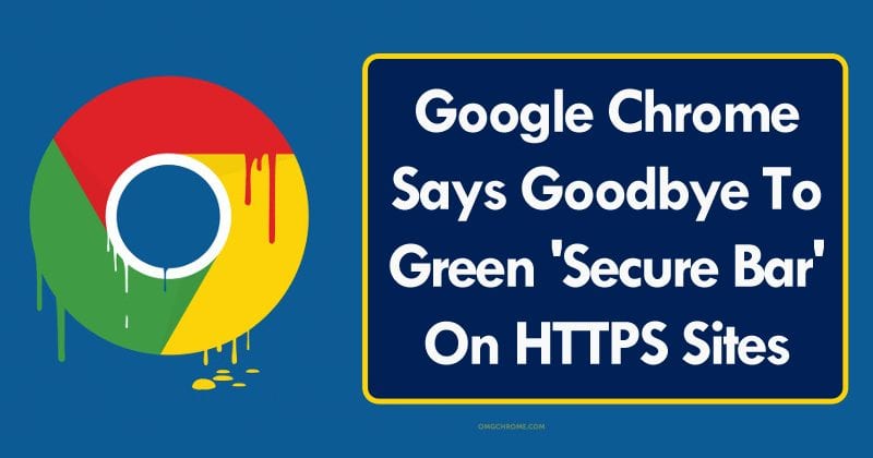 Google Chrome Says Goodbye To Green