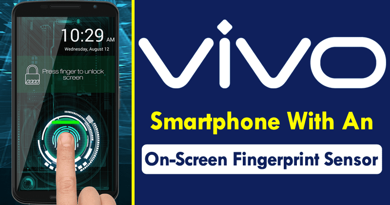 Vivo To Launch Smartphone With An On-Screen Fingerprint Sensor