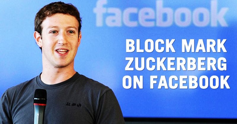 Finally, You Can Block Mark Zuckerberg On Facebook!