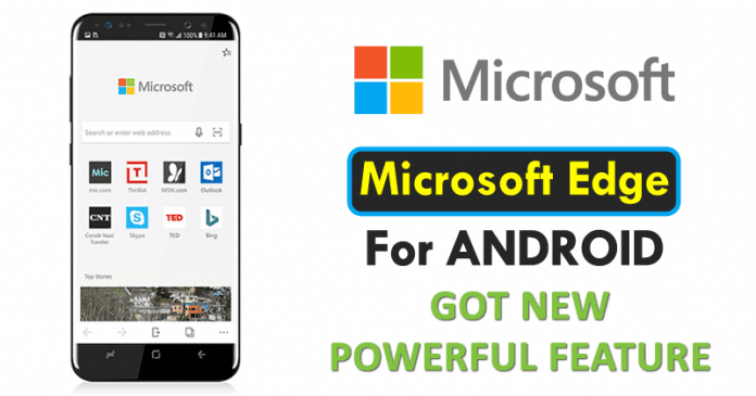 أضافت Microsoft ميزة قوية جديدة إلى متصفح Edge الخاص بها لنظام Android