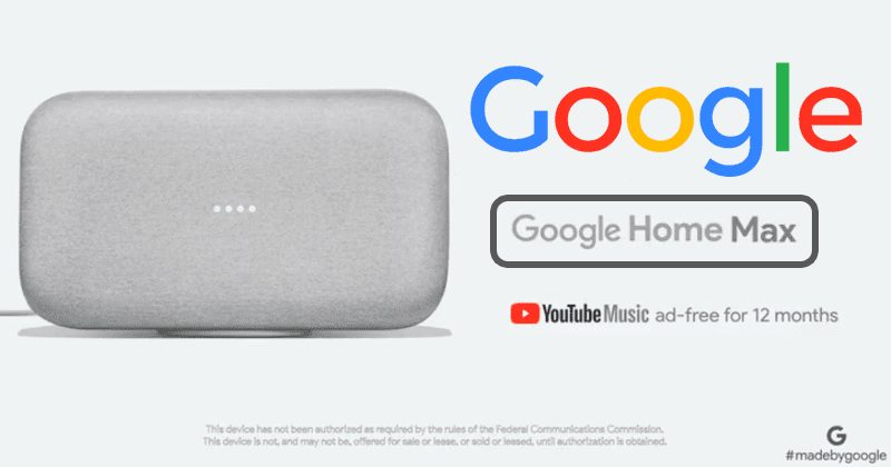 أطلقت Google للتو Google Home Max ، وهو إصدار أكبر من مكبرات الصوت الذكية للمنزل 1