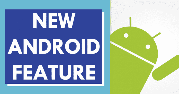 أطلقت Google للتو ميزة جديدة ممتازة لنظام Android