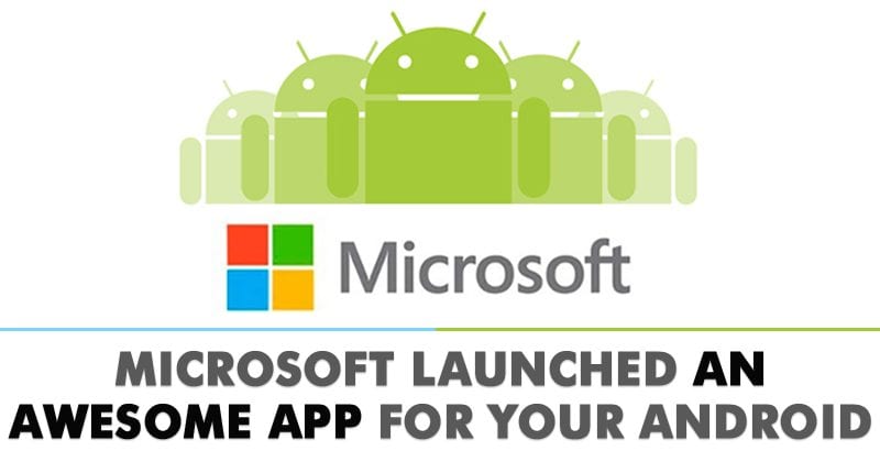 Microsoft Just Launched An Awesome App For Your Android