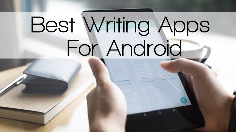 10 Best Writing Apps For Android in 2022