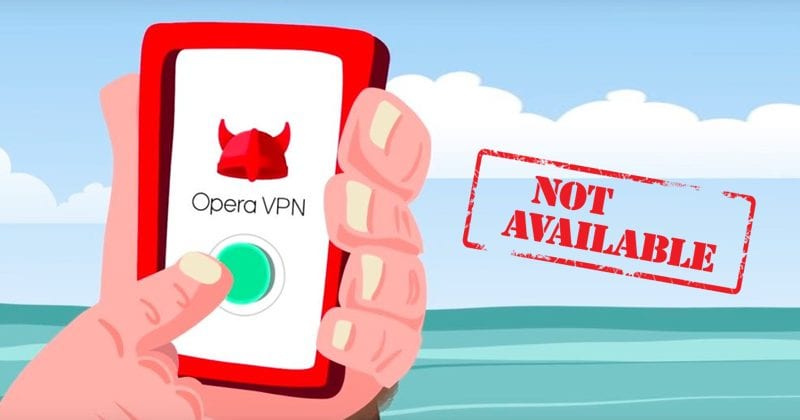 BAD NEWS! Opera Shuts Down Its VPN App For Android And iOS