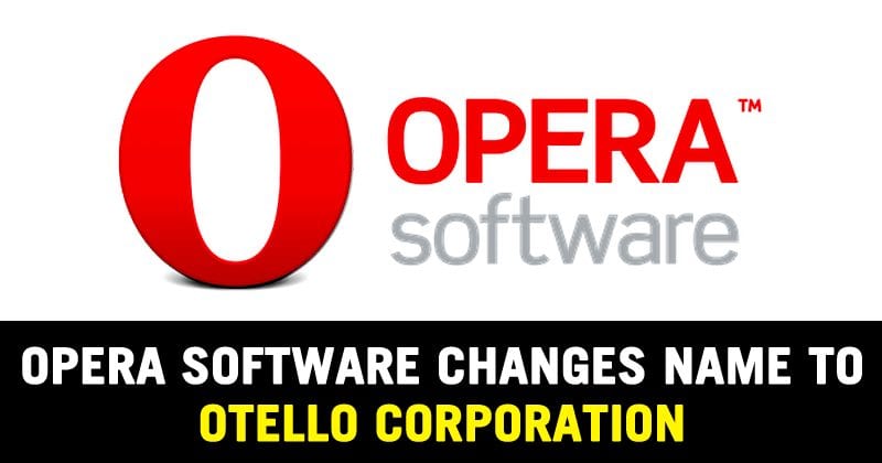 Opera Software Changes Name To Otello Corporation