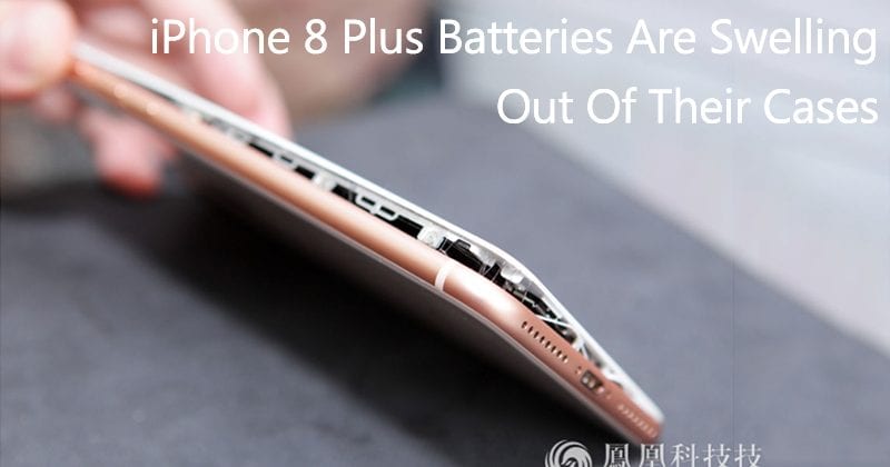 iPhone 8 Plus Batteries Are Swelling Out Of Their Cases