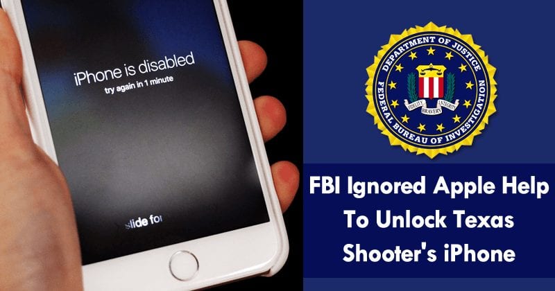 FBI Ignored Apple Help To Unlock Texas Shooter