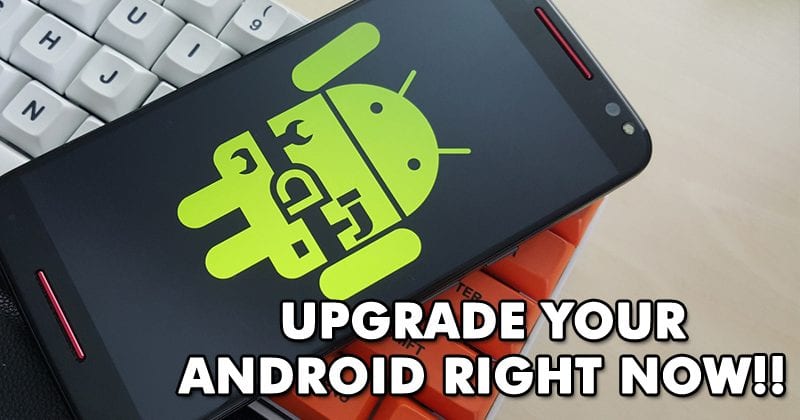 Warning! Upgrade Your Android or Carry A Brick In Your Palm