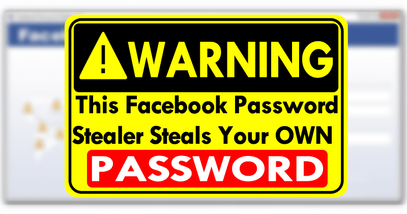 WARNING! This Facebook Password Stealer Steals Your Own Password
