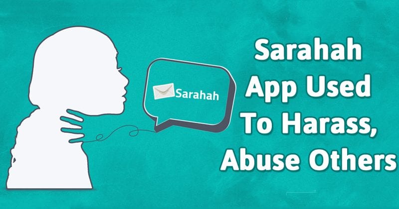 Sarahah Application Used To Harass, Abuse Others