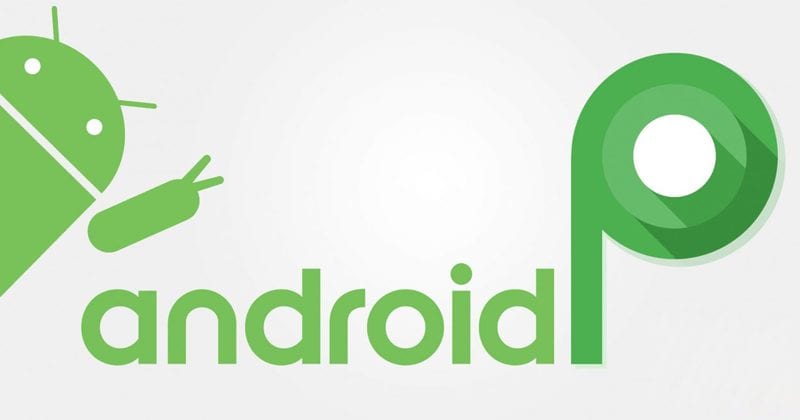 Android P: Exciting New Details And Release Date Just Leaked