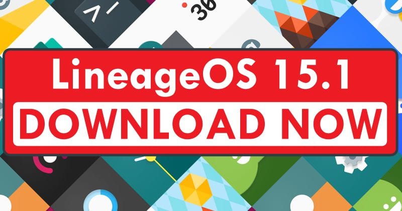 LineageOS 15.1 Based On Android 8.1 Oreo Has Been Officially Released