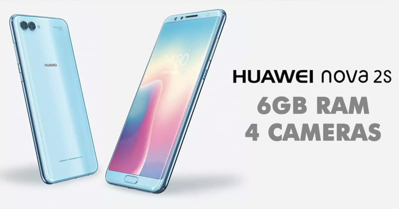 Huawei Launched Nova 2S With 18:9 Bezel-Less Display, 6GB RAM, Four Cameras