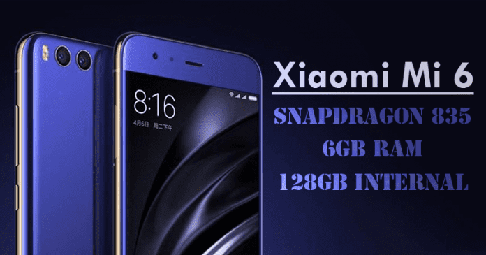 تم إطلاق Xiaomi Mi 6 مع Snapdragon 835 و 6GB RAM و 128GB داخلي