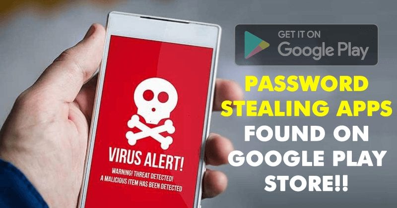 85 Malicious Apps Stealing Social Network Passwords Found On Play Store