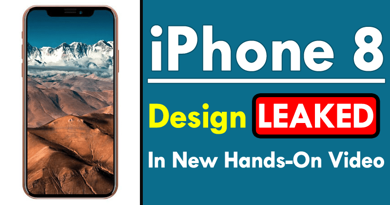 iPhone 8 Design Leaked In New Hands-On Video
