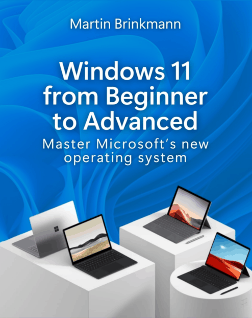 My new Windows 11 Book, Windows 11 From Beginner to Advanced: Master Microsoft’s new operating system, is out now (plus Giveaway)