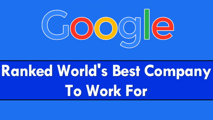 حصلت Google مرة واحدة على لقب أفضل شركة في العالم للعمل بها