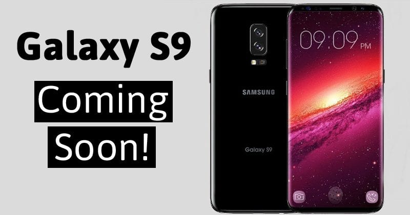 Samsung Galaxy S9 And Galaxy S9 Plus Coming Soon!