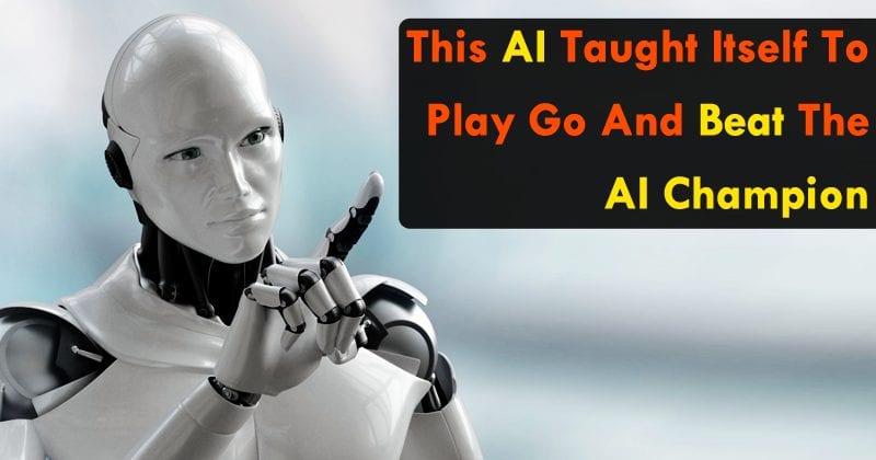 This AI Taught Itself To Play Go And Beat The AI Champion