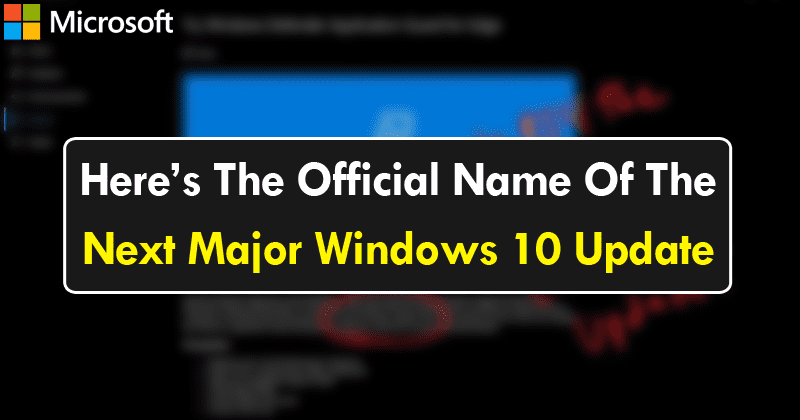 قامت Microsoft بطريق الخطأ بتسريب الاسم الرسمي للرائد التالي Windows 10 تحديث