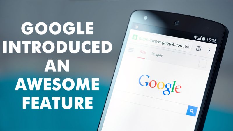 Google Introduced An Extraordinary Feature That Everyone Will Love