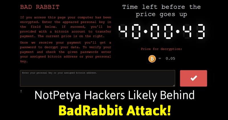 NotPetya Hackers Likely Behind BadRabbit Attack!
