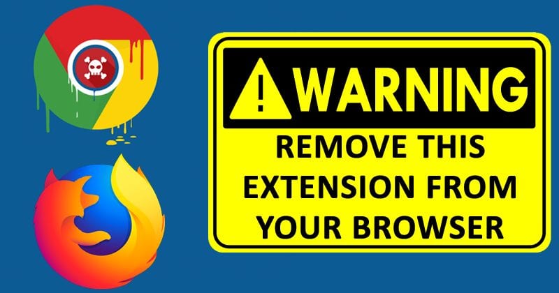 Immediately Remove This Extension From Your Browser