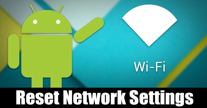 How to Reset Network Settings On Android in 2022