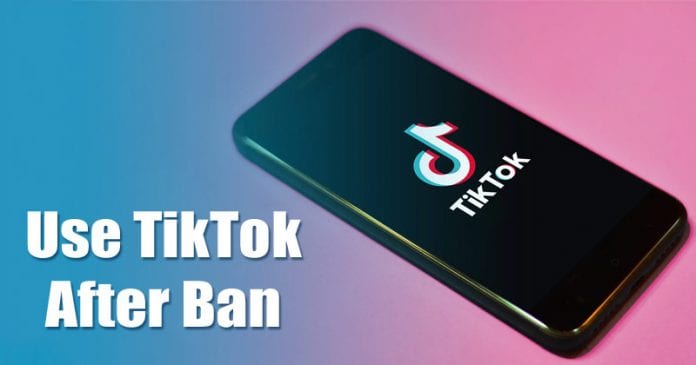 كيفية استخدام Tiktok بعد الحظر في عام 2022