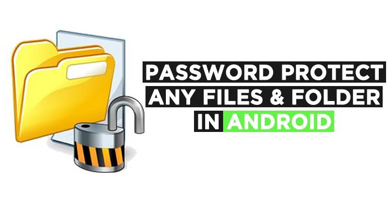 How To Password Protect Any Files & Folder In Android