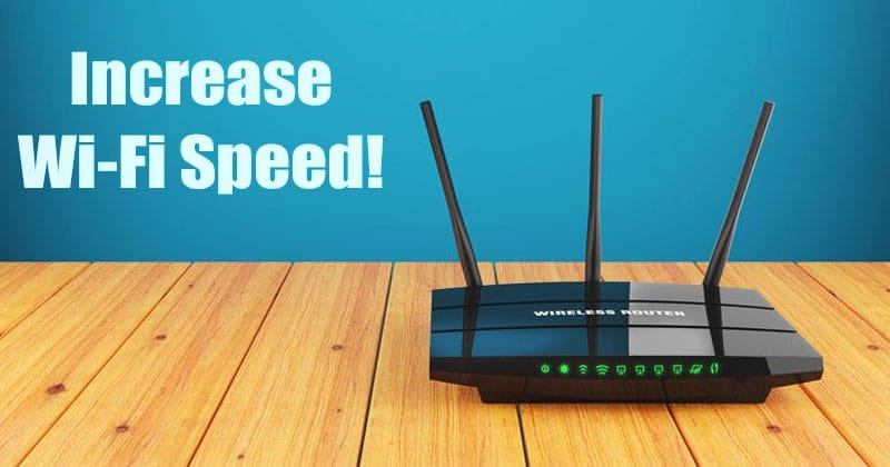 How To Increase Wi-Fi Speed And Overall Signal Quality