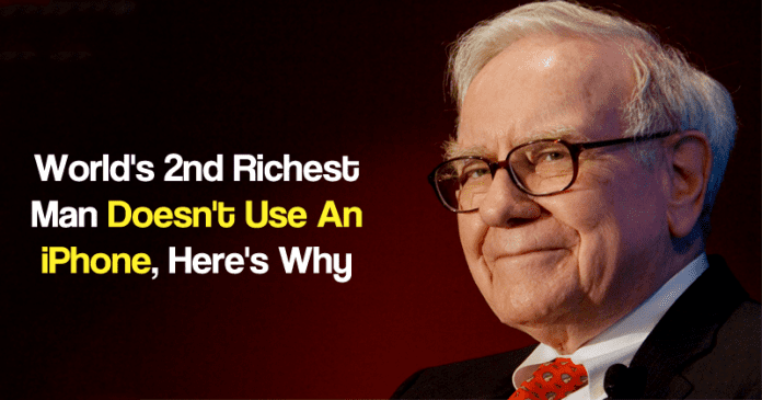 لا يستخدم وارن بافيت ثاني أغنى رجل في العالم جهاز iPhone ، وإليك السبب