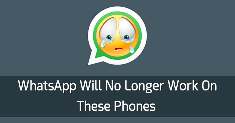 WhatsApp Will No Longer Work On These Phones!
