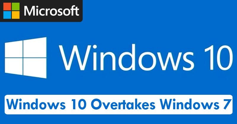 مايكروسوفت Windows 10 يتخطى أخيرا Windows 7