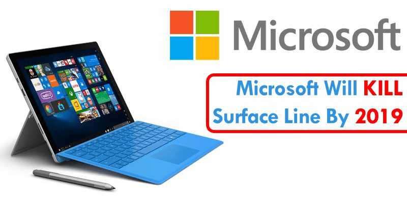 Microsoft Surface: ستقتل Microsoft Surface Line بحلول عام 2019