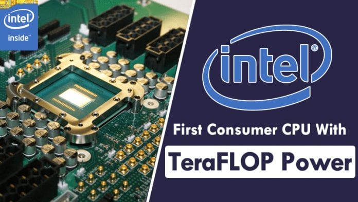 معالج Intel الجديد هو أول وحدة معالجة مركزية للمستهلك مزودة بتقنية TeraFLOP Power