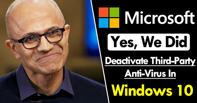 Microsoft: نعم ، لقد قمنا بإلغاء تنشيط برنامج مكافحة الفيروسات التابع لجهة خارجية في Windows 10