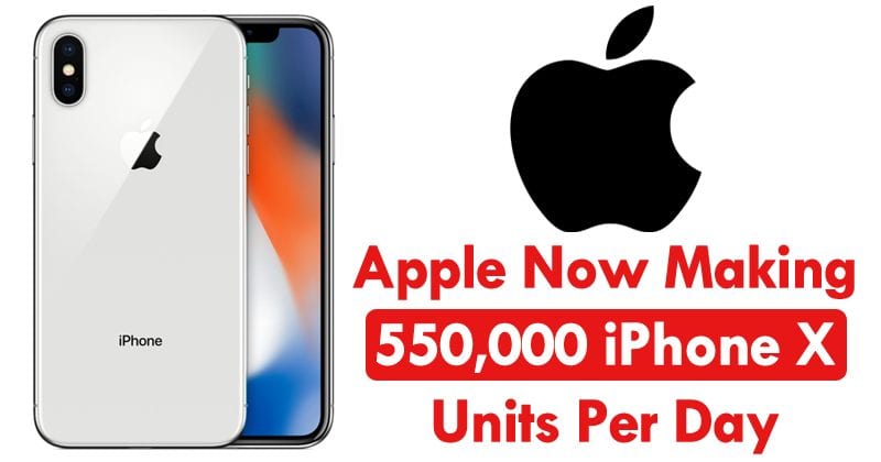 OMG! Apple Now Making 550,000 iPhone X Units Per Day