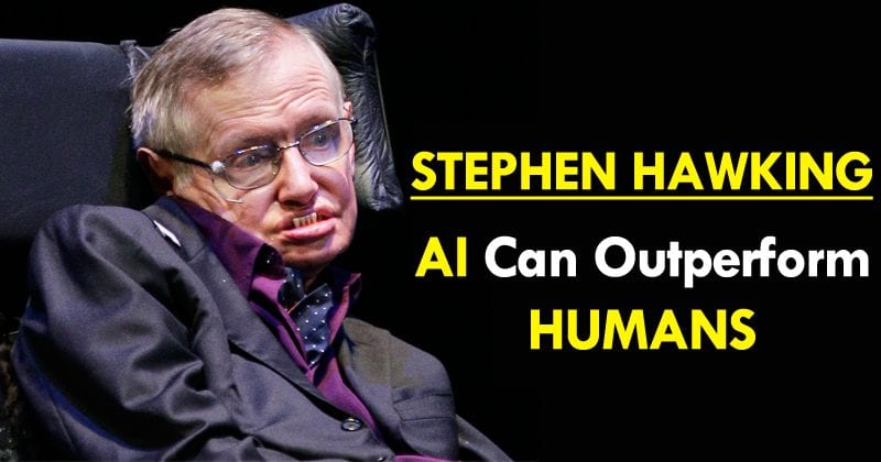 OMG! Stephen Hawking Says AI Can Outperform Humans